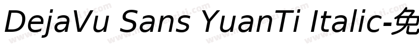 DejaVu Sans YuanTi Italic字体转换